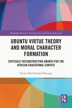 Ubuntu Virtue Theory and Moral Character Formation (eBook, ePUB) - Muchineripi Kayange, Grivas