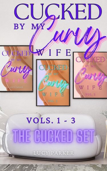Cucked by my Curvy Wife, The Cucked Set (eBook, ePUB) Cucked by my Curvy Wife, The Cucked Set (eBook, ePUB)