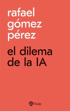 El dilema de la IA (eBook, ePUB) - Gómez Pérez, Rafael