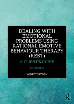 Dealing with Emotional Problems Using Rational Emotive Behaviour Therapy (REBT) (eBook, ePUB) - Dryden, Windy