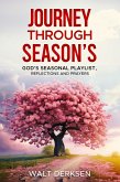 Journey Through Season's God's Seasonal Playlist, Reflections and Prayers (eBook, ePUB)