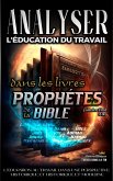 Analyser L'éducation du Travail dans les Livres Prophétiques de la Bible (L'éducation au Travail dans la Bible) (eBook, ePUB)