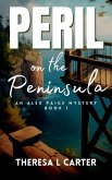 Peril on the Peninsula: An Alex Paige Travel Mystery Book 1 (Alex Paige Travel Mysteries, #1) (eBook, ePUB) Peril on the Peninsula: An Alex Paige Travel Mystery Book 1 (Alex Paige Travel Mysteries, #1) (eBook, ePUB)