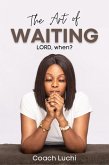 The Art of Waiting: LORD, when? (eBook, ePUB)