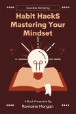 Habit Hacks (Mastering Your Mindset) (eBook, ePUB)