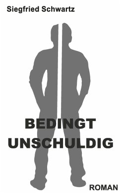 BEDINGT UNSCHULDIG (eBook, ePUB) - Schwartz, Siegfried