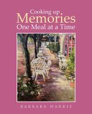 Cooking up Memories One Meal at a Time (eBook, ePUB)