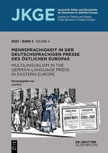 Mehrsprachigkeit in der deutschsprachigen Presse des östlichen Europas / Multilingualism in the German-Language Press in Eastern Europe (eBook, ePUB) Mehrsprachigkeit in der deutschsprachigen Presse des östlichen Europas / Multilingualism in the German-Language Press in Eastern Europe (eBook, ePUB)