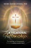 A Relational Fellowship: Pursuing a Covenant Relationship with God (eBook, ePUB)