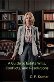 A Guide to Estate Wills, Conflicts, and Resolutions (eBook, ePUB)