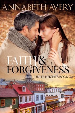 Faith and Forgiveness: A Clean Small Town Christian Romance (Jubilee Heights, #1) (eBook, ePUB) Cover Faith and Forgiveness: A Clean Small Town Christian Romance (Jubilee Heights, #1) (eBook, ePUB)
