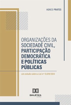 Organizações da sociedade civil, participação democrática e políticas públicas (eBook, ePUB) - Prates, Agnes