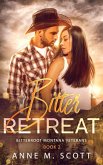 Bitter Retreat (Bitterroot Montana Veterans, #2) (eBook, ePUB)