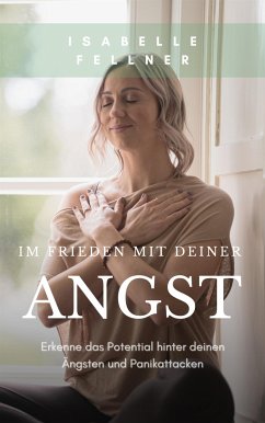 Im Frieden mit deiner Angst (eBook, ePUB) - Fellner, Isabelle