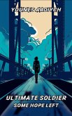 Ultimate Soldier: Some Hope Left (eBook, ePUB)