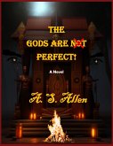 The Gods Are Not Perfect. (eBook, ePUB) The Gods Are Not Perfect. (eBook, ePUB)