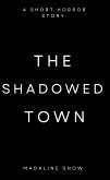 The Shadowed Town (eBook, ePUB)