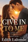 Give In To Me (The Boots and Hearts Series, #1) (eBook, ePUB)