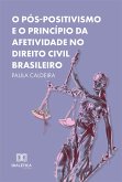 O Pós-Positivismo e o Princípio da Afetividade no Direito Civil Brasileiro (eBook, ePUB)
