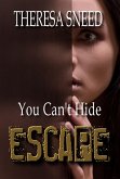 You Can't HIde (Escape series, #2) (eBook, ePUB) You Can't HIde (Escape series, #2) (eBook, ePUB)