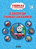 Thomas och vännerna - 6 sagor om Thomas lokvänner (eBook, ePUB)