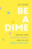 Be a Dime (eBook, ePUB) Be a Dime (eBook, ePUB)