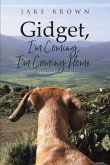 Gidget, I'm Coming, I'm Coming Home (eBook, ePUB)