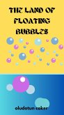 The Land of Floating Bubbles (eBook, ePUB)