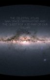 The Celestial Atlas: Gaia Space Observatory and the Quest for a 3D Map of our Galaxy (eBook, ePUB)