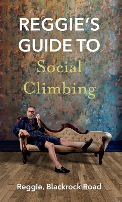 Reggie's Guide to Social Climbing (eBook, ePUB) - Blackrock Road, Reggie