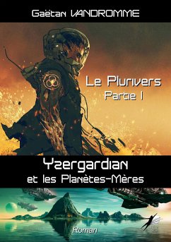 Le plurivers - Partie 1 (eBook, ePUB) - Vandromme, Gaëtan