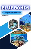 Blue Bonds: A Comprehensive Guide 2023 Edition (eBook, ePUB)