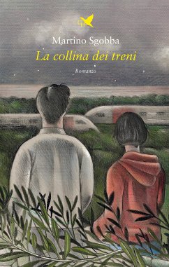 La collina dei treni (eBook, ePUB) - Sgobba, Martino