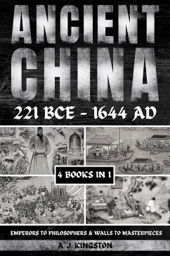 Ancient China 221 BCE - 1644 AD (eBook, ePUB) - Kingston, A.J.
