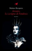 Arcano. Lo scrigno di Pandora (eBook, ePUB)