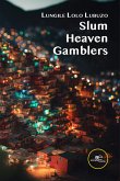 Slum Heaven Gamblers (eBook, ePUB)