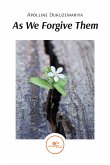 As We Forgive Them (eBook, ePUB)