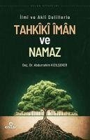 Ilmi ve Akli Delillerle Tahkiki Iman ve Namaz - Kizilseker, Abdurrahim