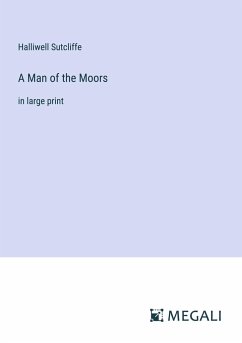 A Man of the Moors - Sutcliffe, Halliwell