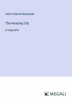 The Amazing City - Macdonald, John Frederick