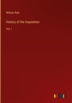 History of the Inquisition - Rule, William