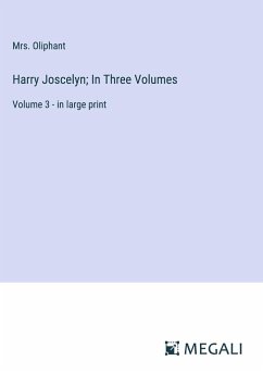 Harry Joscelyn; In Three Volumes - Oliphant