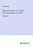 Medicina Gymnastic; Or, A treatise concerning the power of exercise