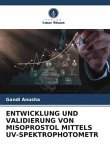 ENTWICKLUNG UND VALIDIERUNG VON MISOPROSTOL MITTELS UV-SPEKTROPHOTOMETR