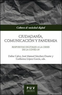 Ciudadanía, comunicación y pandemia : respuestas digitales a la crisis de la covid-19