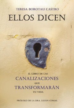 Ellos dicen : el libro de las canalizaciones que transformarán tu vida - Borotau Castro, Teresa