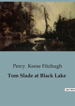 Tom Slade at Black Lake - Keese Fitzhugh, Percy