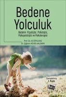 Bedene Yolculuk Bedenin Fizyolojisi;Psikoloji, Psikopatolojisi Ve Psikoterapi - Eryilmaz, Ali