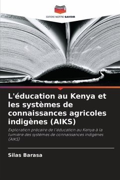 L'éducation au Kenya et les systèmes de connaissances agricoles indigènes (AIKS) - Barasa, Silas