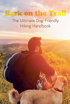 Cover Bark on the Trail The Ultimate Dog-Friendly Hiking Handbook